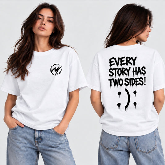 Every Story Has Two Sides White Graphic T-Shirt