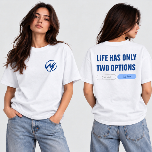 Life Has Only Two Options Graphic T-Shirt