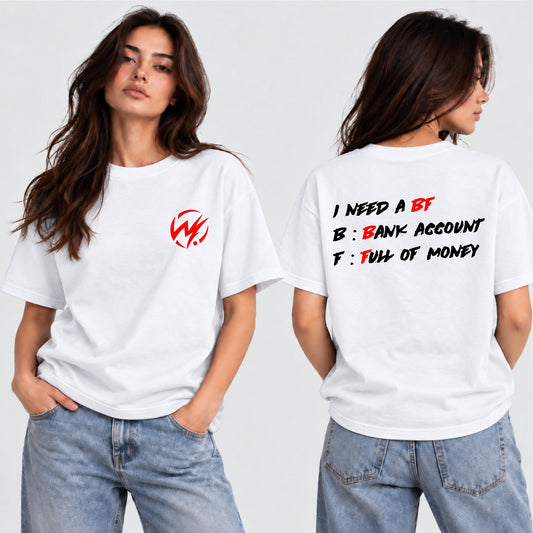 I Need a BF – Bank Account Full of Money Graphic T-Shirt | Women's White Streetwear Tee